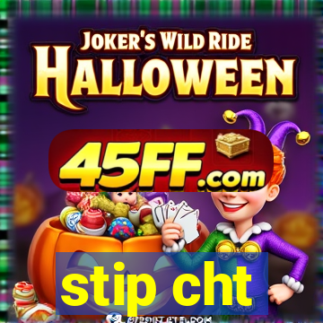 stip cht